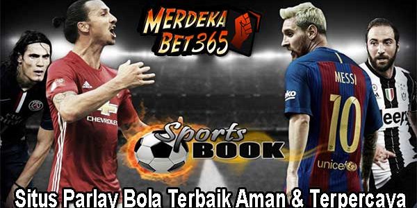 Situs Parlay Bola Terbaik Aman dan Terpercaya Situs Parlay Bola Terbaik Aman dan Terpercaya